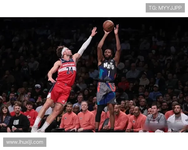 2021年NBA奇才与篮网激战回顾精彩瞬间与赛季亮点分析